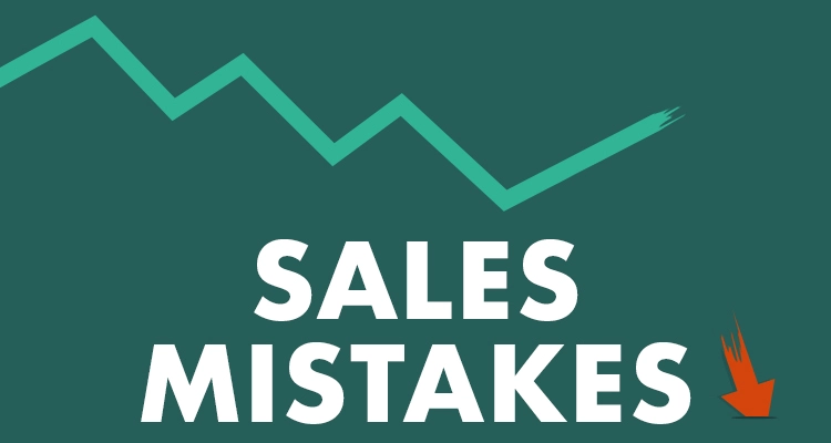 6 common mistakes to avoid in sales